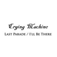 crying_machine-last_parade_ill_be_there_sgl_reissue1.jpg